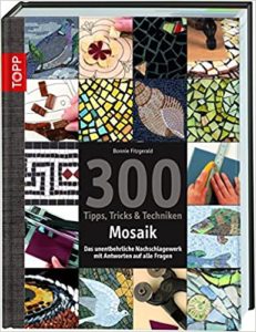 300 Tipps, Tricks & Techniken Mosaik (Bonnie Fitzgerald)