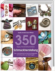 350 Tipps, Tricks & Techniken Schmuckherstellung (Xuella Arnold, Sara Withers)