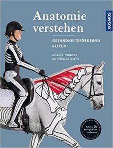 Anatomie verstehen - Pferde gesundheitsfördernd reiten (Gillian Higgins)
