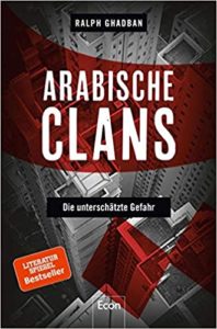 Arabische Clans - Die unterschätzte Gefahr (Ralph Ghadban)