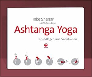 Ashtanga Yoga - Grundlagen und Variationen (Inke Shenar)