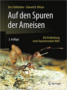 Auf den Spuren der Ameisen: Die Entdeckung einer faszinierenden Welt (Bert Hölldobler, Edward O. Wilson)