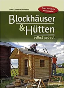 Blockhäuser & Hütten selbst gebaut (Sven-Gunnar Håkansson)