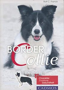 Border Collie: Charakter, Erziehung, Gesundheit (Rolf C. Franck)