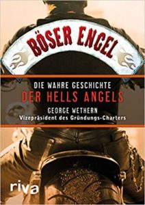 Böser Engel - Die wahre Geschichte der Hells Angels (George Wethern)
