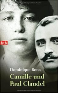 Camille und Paul Claudel (Dominique Bona)