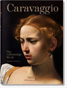 Caravaggio. Das vollständige Werk (Sebastian Schütze)