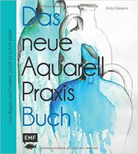 Das neue Aquarell-Praxis-Buch (Anita Hörskens)
