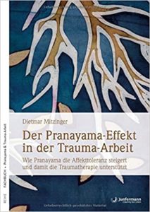 Der Pranayama-Effekt in der Trauma-Arbeit (Dietmar Mitzinger)