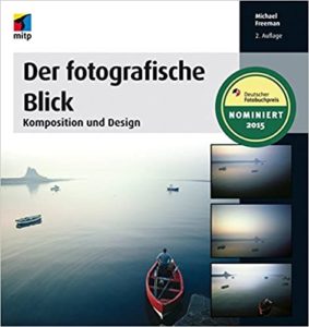 Der fotografische Blick - Komposition und Design (Michael Freeman)