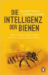 Die Intelligenz der Bienen (Randolf Menzel, Matthias Eckoldt)