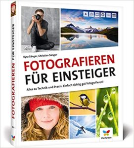 Fotografieren für Einsteiger (Kyra Sänger, Christian Sänger)