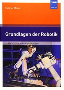 Grundlagen der Robotik (Helmut Maier)
