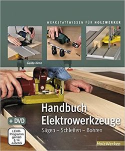 Handbuch Elektrowerkzeuge - Sägen – Schleifen – Bohren (Guido Henn)