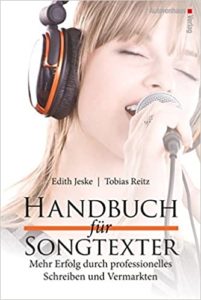 Handbuch für Songtexter - Mehr Erfolg durch professionelles Schreiben und Vermarkten (Edith Jeske, Tobias Reitz)