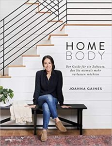 Homebody - Der Guide für ein Zuhause, das Sie niemals mehr verlassen möchten (Joanna Gaines)