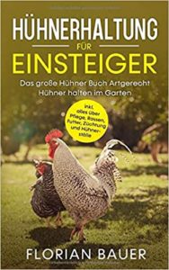 Hühnerhaltung für Einsteiger (Florian Bauer)