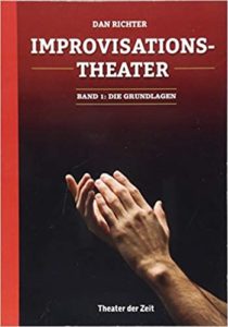 Improvisationstheater - Die Grundlagen (Dan Richter)
