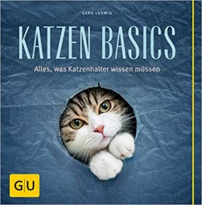 Katzen-Basics: Alles, was Katzenhalter wissen müssen (Gerd Ludwig)