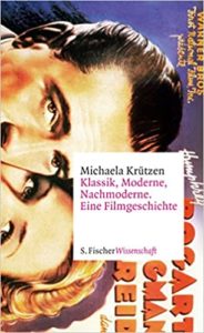 Klassik, Moderne, Nachmoderne - Eine Filmgeschichte (Michaela Krützen)