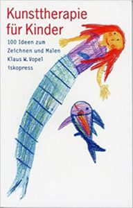 Kunsttherapie für Kinder - 100 Ideen zum Zeichnen und Malen (Klaus W. Vopel)