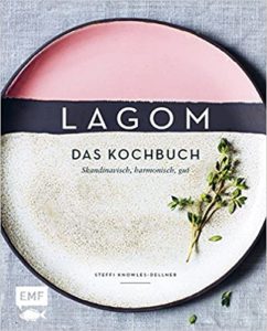 Lagom - Das Kochbuch - Skandinavisch, harmonisch, gut (Steffi Knowles-Dellner)
