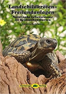 Landschildkröten-Freilandanlagen: Naturnahe Lebensräume im heimischen Garten (Ricarda Schramm)