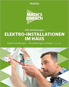 Mach's einfach - 222 Anleitungen Elektro-Installationen im Haus (Thomas Riegler)
