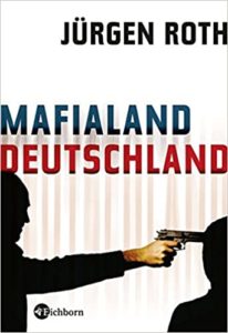 Mafialand Deutschland (Jürgen Roth)