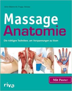 Massage-Anatomie - Die richtigen Techniken, um Verspannungen zu lösen (Abby Ellsworth, Peggy Altman)