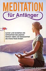 Meditation für Anfänger (Martina Kirsch)