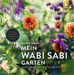 Mein Wabi Sabi-Garten (Annette Lepple)