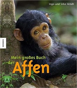 Mein großes Buch der Affen (Ingo Arndt)