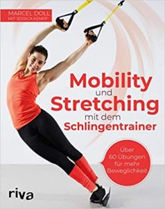 Mobility und Stretching mit dem Schlingentrainer (Marcel Doll, Jessica Kempf)