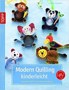 Modern Quilling kinderleicht (Gudrun Schmitt)