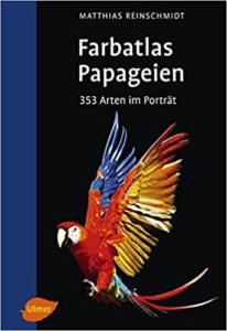 Papageien: 353 Arten im Porträt (Matthias Reinschmidt)