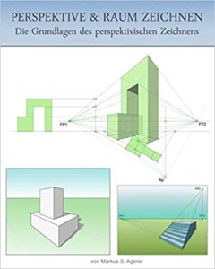 Perspektive & Raum zeichnen - Die Grundlagen des perspektivischen Zeichnens (Markus S. Agerer)