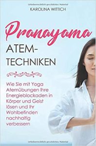 Pranayama Atemtechniken (Karolina Wittich)