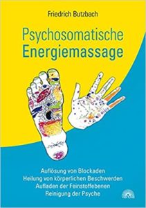 Psychosomatische Energiemassage (Friedrich Butzbach)