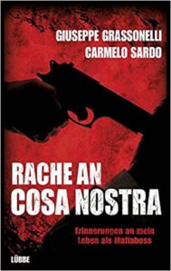 Rache an Cosa Nostra - Erinnerungen an mein Leben als Mafiaboss (Giuseppe Grassonelli, Carmelo Sardo)