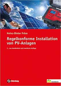 Regelkonforme Installation von PV-Anlagen (Heinz-Dieter Fröse)