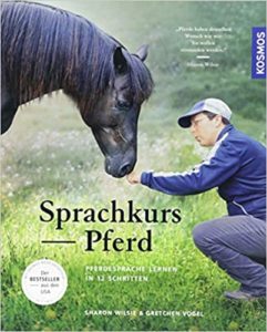 Sprachkurs Pferd: Pferdesprache lernen in 12 Schritten (Sharon Wilsie, Gretchen Vogel)