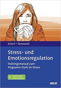 Stress- und Emotionsregulation - Trainingsmanual zum Programm Stark im Stress (Marcus Eckert, Torsten Tarnowski)