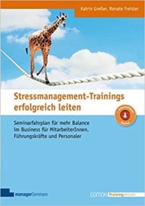 Stressmanagement-Trainings erfolgreich leiten (Katrin Greßer, Renate Freisler)