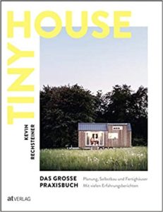 Tiny House – Das grosse Praxisbuch (Kevin Rechsteiner)