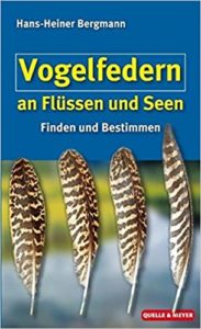 Vogelfedern an Flüssen und Seen: Finden und Bestimmen (Hans-Heiner Bergmann)