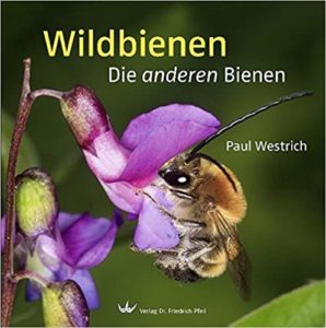 Wildbienen: Die anderen Bienen (Paul Westrich)