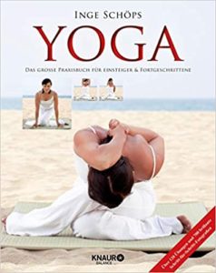 Yoga - Das große Praxisbuch für Einsteiger & Fortgeschrittene (Inge Schöps)