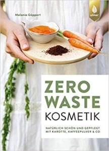 Zero Waste Kosmetik (Melanie Göppert)