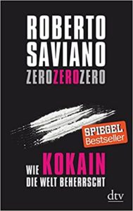 ZeroZeroZero - Wie Kokain die Welt beherrscht (Roberto Saviano)